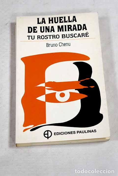 B&uuml;cher: La huella de una mirada: tu rostro buscar&eacute;.- Chenu, Bruno