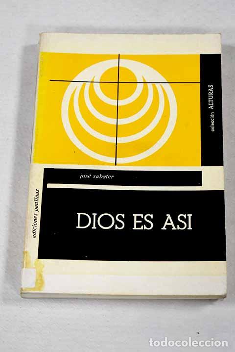 B&uuml;cher: Dios es as&iacute;: Sabater, Jos&eacute;.- Sabater, Jos&eacute;