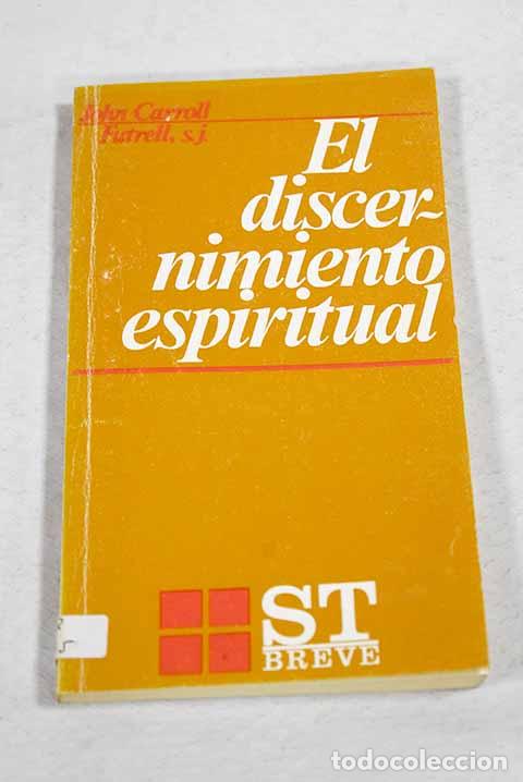 B&uuml;cher: El discernimiento espiritual.- Carroll Futrell, John