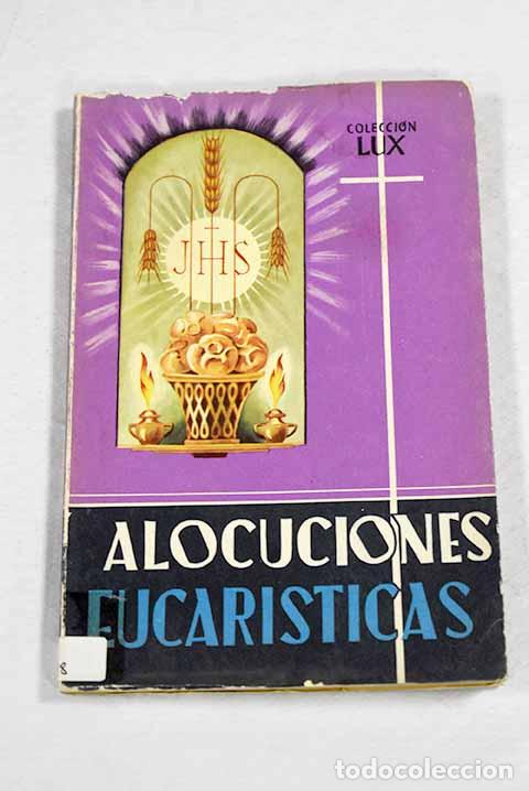 Libri di seconda mano: Alocuciones eucar&iacute;sticas.- Villuendas Polo, Le&oacute;n