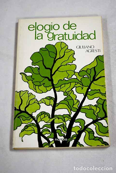 Libri di seconda mano: Elogio de la gratitud.- Agresti, Giuliano