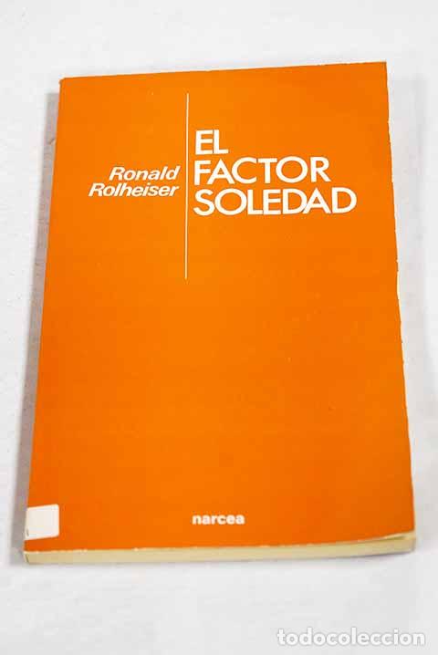 Libros: El factor soledad: Rolheiser, Ronald.- Rolheiser, Ronald