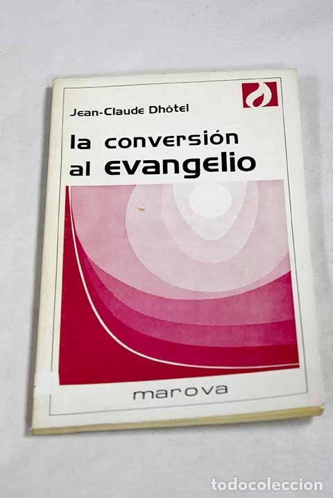Libros: La conversi&oacute;n al Evangelio.- Dhotel, Jean Claude