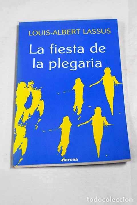 Libros: La fiesta de la plegaria.- Lassus, Louis-Albert