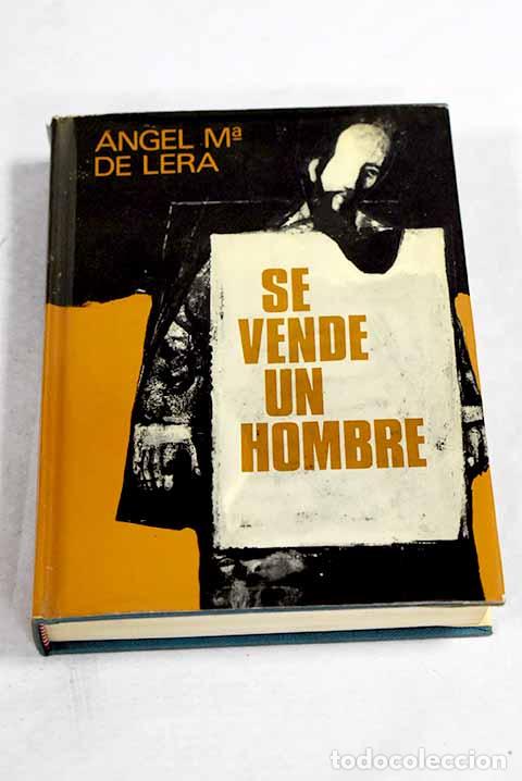 Libros: Se vende un hombre: Lera, &Aacute;ngel Mar&iacute;a de.- Lera, &Aacute;ngel Mar&iacute;a de