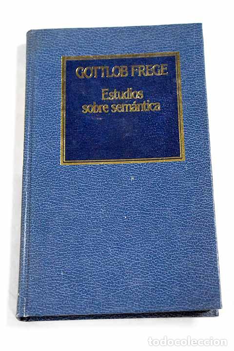 Libros: Estudios sobre sem&aacute;ntica.- Frege, Gottlob