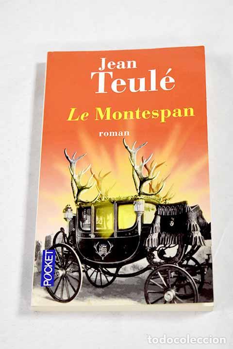 Libros: Le Montespan: Teul&eacute;, Jean.- Teul&eacute;, Jean