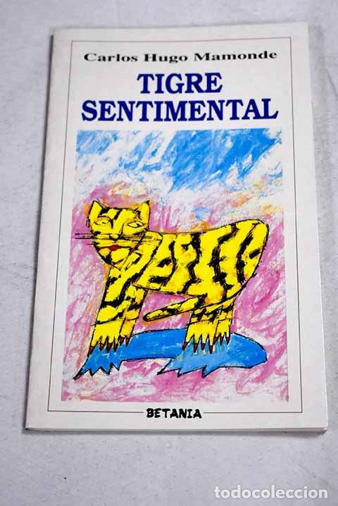 Libros: Tigre sentimental: Mamonde, Carlos Hugo.- Mamonde, Carlos Hugo