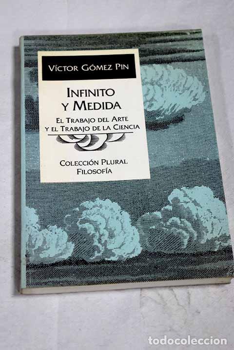 Libros: Infinito y medida: el trabajo del arte y el trabajo de la ciencia.- G&oacute;mez Pin, V&iacute;ctor