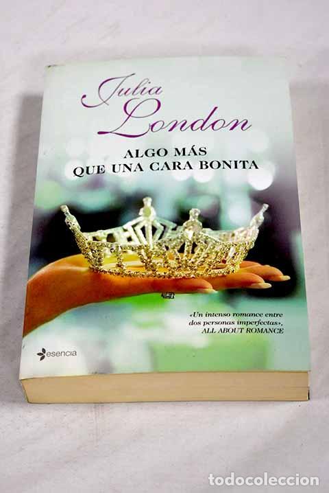 Libros: Algo m&aacute;s que una cara bonita.- London, Julia