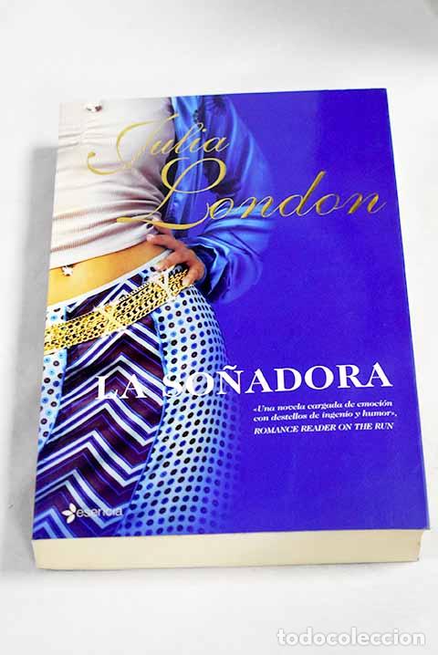 Libros: La so&ntilde;adora: London, Julia.- London, Julia