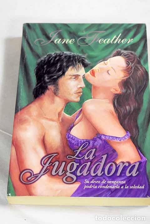 Libros: La jugadora: Feather, Jane.- Feather, Jane
