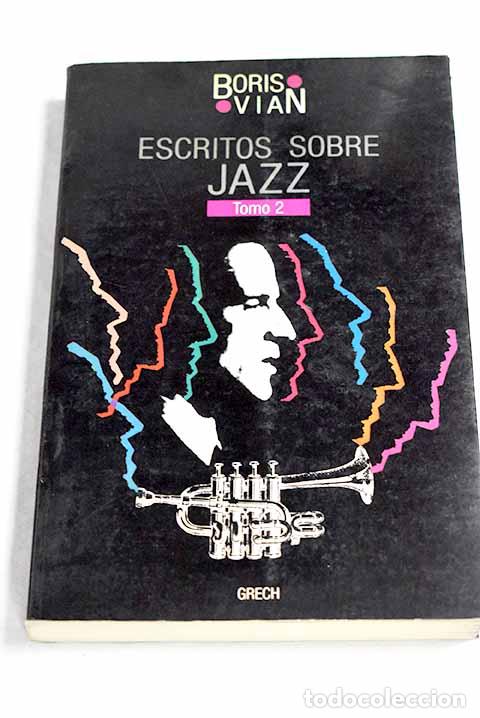 Libros: Escritos sobre jazz, tomo II.- Vian, Boris