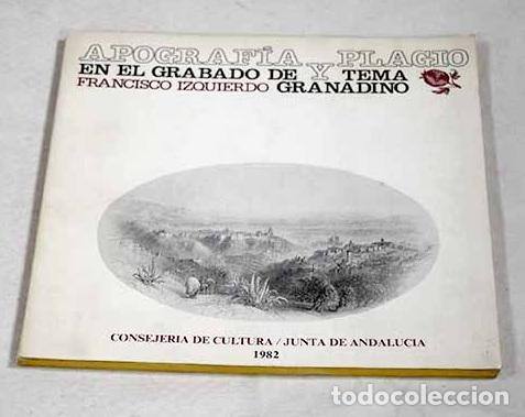 Libros: Apograf&iacute;a y plagio en el grabado de tema granadino.- Izquierdo, Francisco