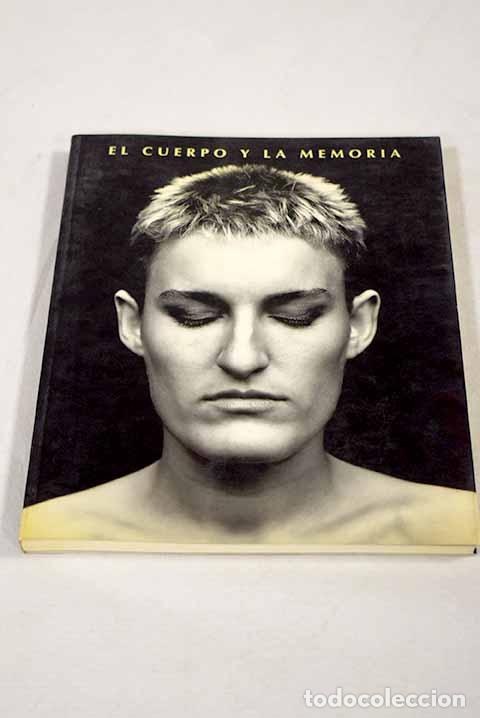 Livros em segunda m&atilde;o: El cuerpo y la memoria: Sala de exposiciones del Canal de Isabel II, octubre-diciembre, 1995