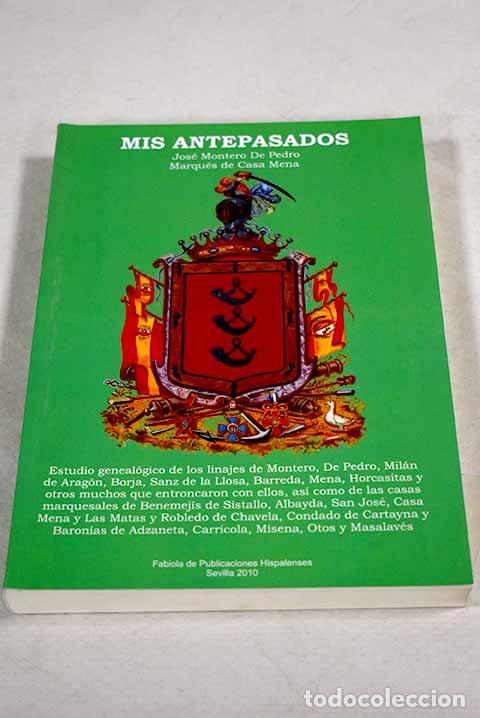 Livros em segunda m&atilde;o: Mis antepasados: estudio geneal&oacute;gico de los linajes de Montero, De Pedro, Mil&aacute;n de Arag&oacute;n, Borja