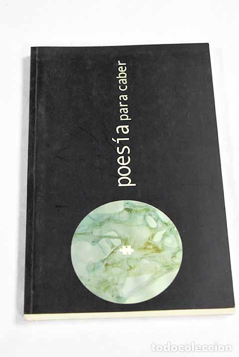 Livros em segunda m&atilde;o: Poes&iacute;a para caber: : Ediciones y Talleres de Escritura Creativa Fuentetaja.