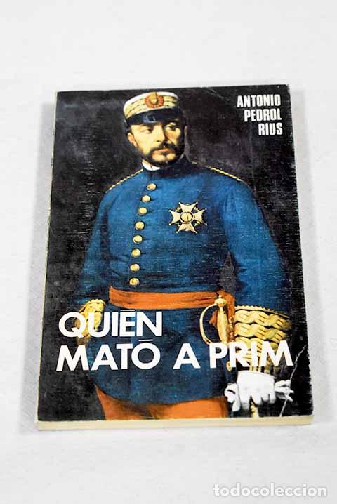 Livros em segunda m&atilde;o: Qui&eacute;n mat&oacute; a Prim: Pedrol Rius, Antonio.- Pedrol Rius, Antonio