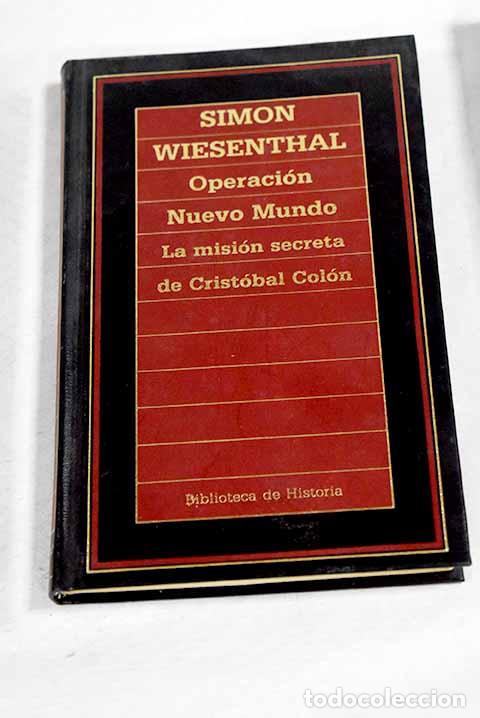 Livros em segunda m&atilde;o: Operaci&oacute;n nuevo mundo: la misi&oacute;n secreta de Crist&oacute;bal Col&oacute;n.- Wiesenthal, Simon