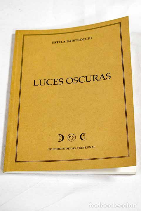 Livros em segunda m&atilde;o: Luces oscuras: poemas.- Baistrocchi, Estela