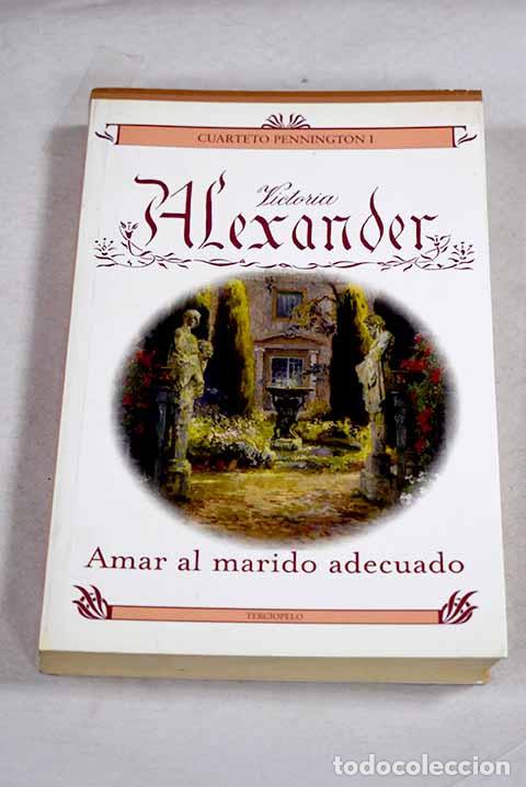Livros em segunda m&atilde;o: Amar al marido adecuado.- Alexander, Victoria
