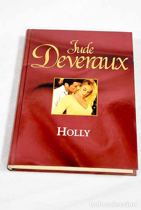 Libros: Holly: Deveraux, Jude.- Deveraux, Jude