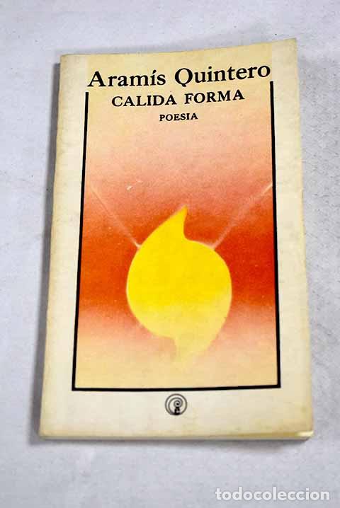Libros: Calida forma: poesia.- Quintero, Aramis