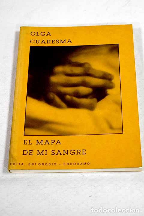 B&uuml;cher: El mapa de mi sangre.- Cuaresma, Olga