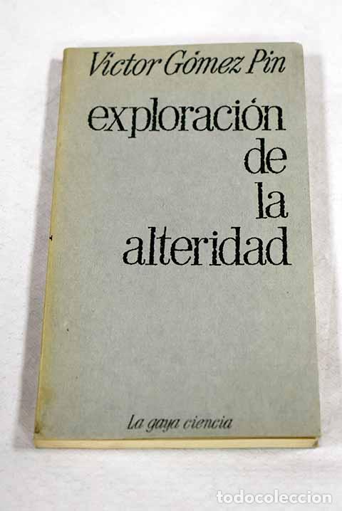 B&uuml;cher: Exploraci&oacute;n de la alteridad: lo escindido y lo entero en la l&oacute;gica hegeliana.- G&oacute;mez Pin, V&iacute;ctor