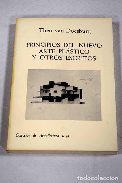 B&uuml;cher: Principios del nuevo arte pl&aacute;stico y otros escritos.- Doesburg, Theo van