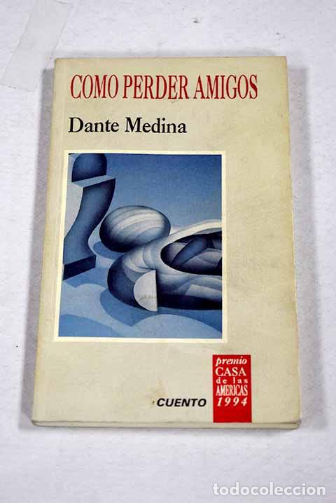 B&uuml;cher: C&oacute;mo perder amigos: Medina, Dante.- Medina, Dante