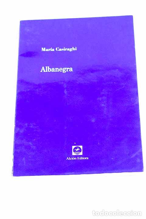 B&uuml;cher: Albanegra: Casiraghi, Mar&iacute;a.- Casiraghi, Mar&iacute;a