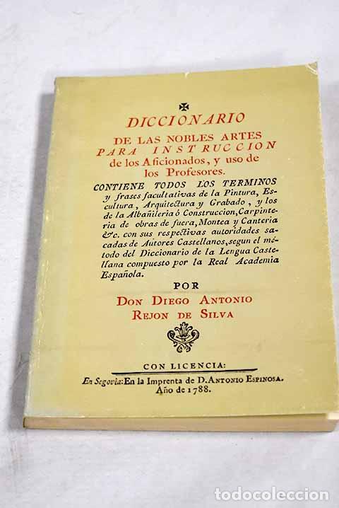 Libri di seconda mano: Diccionario de las nobles artes para instrucci&oacute;n de los aficionados , y uso de los profesores