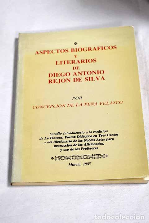 Libri di seconda mano: Aspectos biogr&aacute;ficos y literarios de Diego Antonio Rej&oacute;n de Silva.- Pe&ntilde;a Velasco, Concepci&oacute;n de la