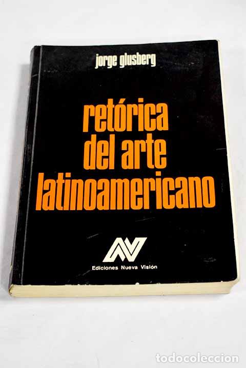 Libri di seconda mano: Ret&oacute;rica del arte latinoamericano.- Glusberg, Jorge