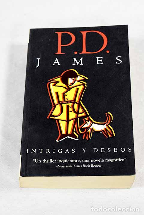 books: Intrigas y deseos: James, P. D..- James, P. D.
