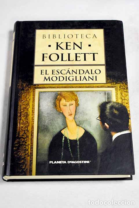 books: El esc&aacute;ndalo Modigliani.- Follett, Ken