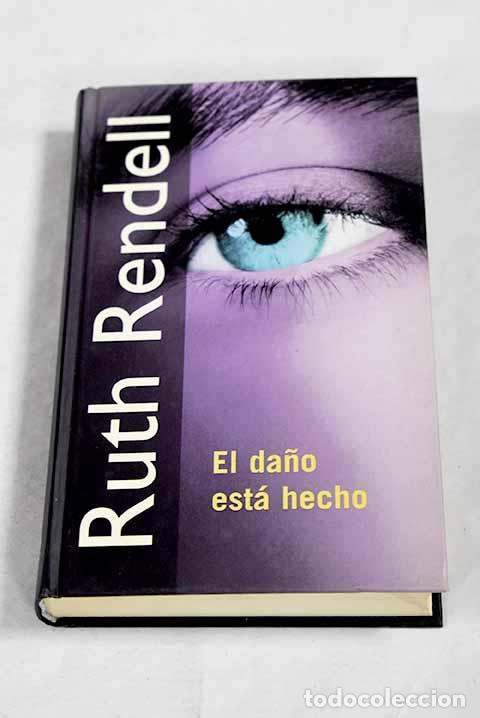 Livres: El da&ntilde;o est&aacute; hecho: Rendell, Ruth.- Rendell, Ruth