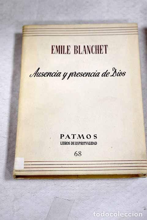 Livres: Ausencia y presencia de Dios.- Blanchet, Emile