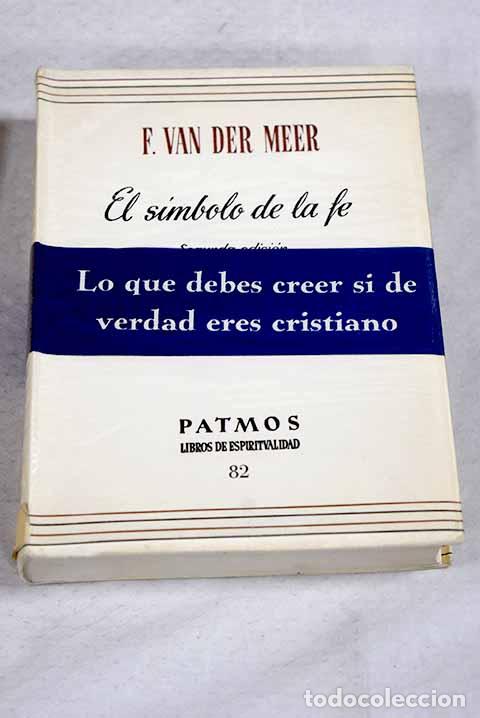 Livres: El simbolo de la fe: Meer, Fr&eacute;d&eacute;ric van der.- Meer, Fr&eacute;d&eacute;ric van der
