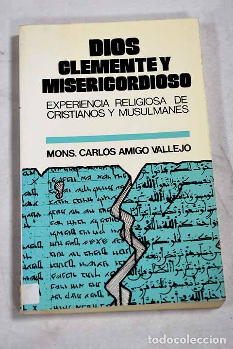 B&uuml;cher: Dios clemente y misericordioso: experiencia religiosa de cristianos y musulmanes
