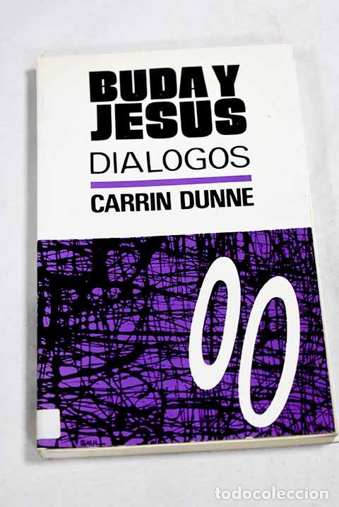 Libros: Buda y Jes&uacute;s di&aacute;logos.- Dunne, Carrin
