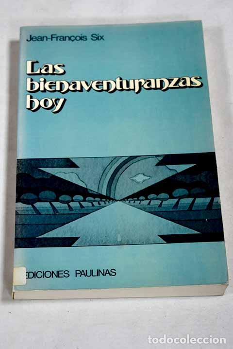 B&uuml;cher: Las bienaventuranzas hoy.- Six, Jean Francois