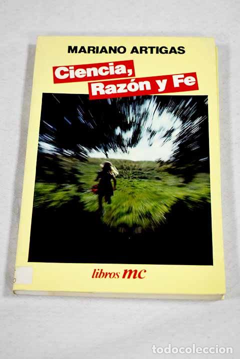 Libri di seconda mano: Ciencia, razon y fe: Artigas, Mariano.- Artigas, Mariano