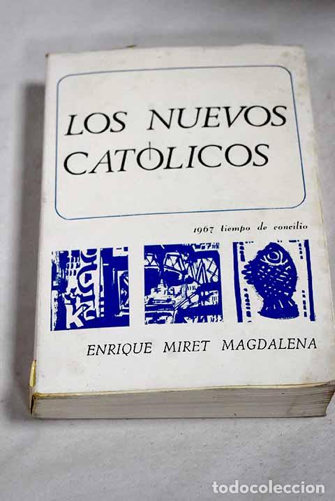 Libri di seconda mano: Los nuevos cat&oacute;licos.- Miret Magdalena, Enrique