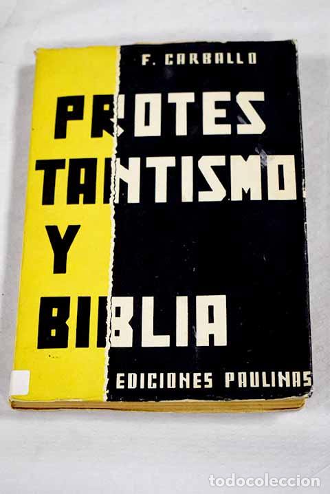 Libri di seconda mano: Protestantismo y Biblia.- Carballo, Fernando
