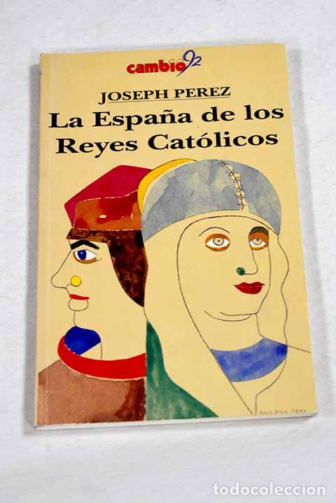 Libros: La Espa&ntilde;a de los Reyes Cat&oacute;licos.- P&eacute;rez, Joseph