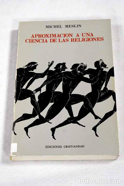 Libros: Aproximaci&oacute;n a una ciencia de las religiones.- Meslin, Michel