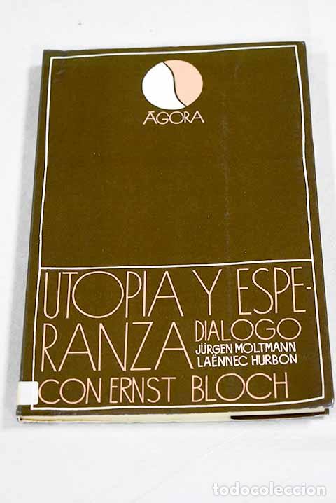 Libros: Utop&iacute;a y esperanza: di&aacute;logo con Ernst Bloch