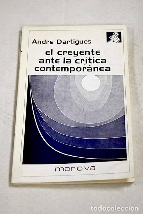 Libros: El creyente ante la cr&iacute;tica contempor&aacute;nea.- Dartigues, Andr&eacute;